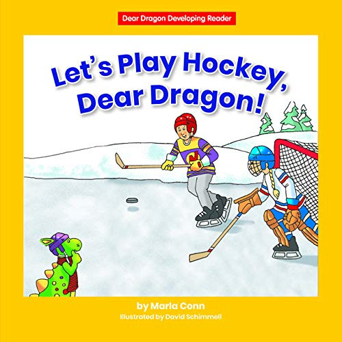 Let's Play Hockey, Dear Dragon! by Marla Conn, David Schimmell, 9781684044986