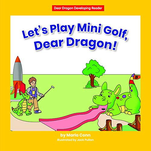 Let's Play Mini Golf, Dear Dragon! - 9781684509010 by Marla Conn, Jack Pullan