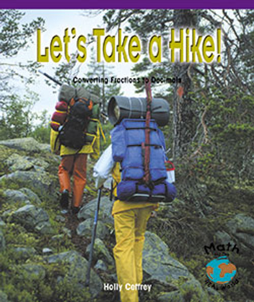 Let's Take a Hike! (Converting Fractions to Decimals) by Holly Cefrey, 9780823989287