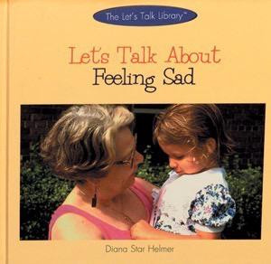 Let's Talk About Feeling Sad by Diana Star Helmer, 9780823951932