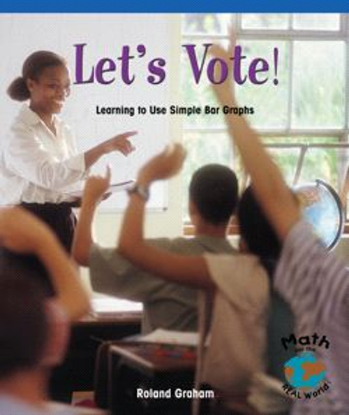 Let's Vote! (Learning to Use Simple Bar Graphs) by Roland Graham, 9780823976355