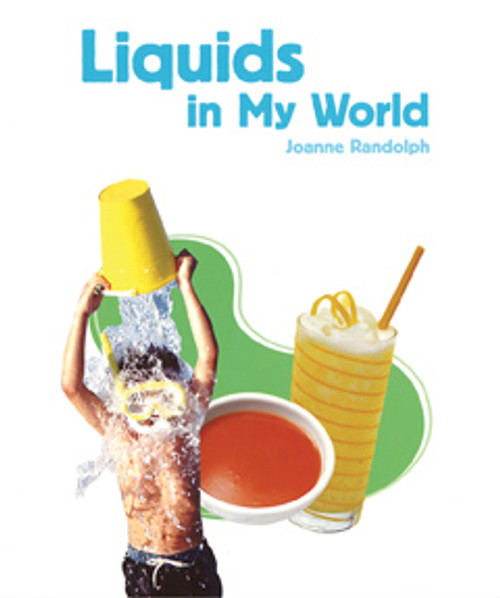 Liquids in My World - 9781404284210 by Joanne Randolph, 9781404284210