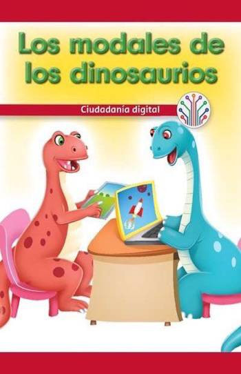 Los modales de los dinosaurios: Ciudadanía digital (Dinosaurs Have Manners: Digital Citizenship) by Sloane Gould, 9781538354711