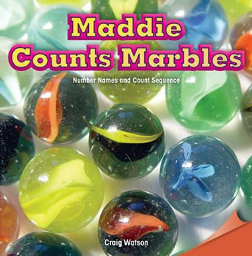 Maddie Counts Marbles (Number Names and Count Sequence) by Craig Watson, 9781477719497