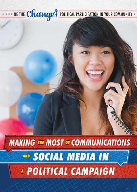 Making the Most of Communications and Social Media in a Political Campaign by Angie Timmons, 9781725340879