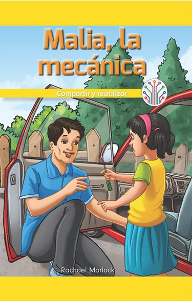 Malia, la mecánica: Compartir y reutilizar (Malia the Mechanic: Sharing and Reusing) - 9781538358511 by Rachael Morlock, 9781538358511