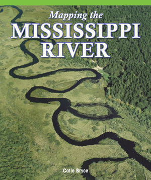 Mapping the Mississippi River by Catie Bryce, 9781435801172