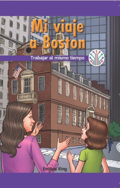 Mi viaje a Boston: Trabajar al mismo tiempo (My Trip to Boston: Working at the Same Time) (Spanish Edition) by Emiliya King, 9781538357675