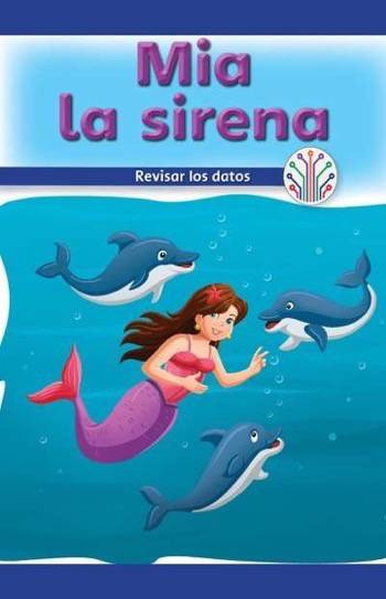 Mia la sirena: Analizar los datos (Mia the Mermaid: Looking at Data) by Dwayne Booker, 9781538354261