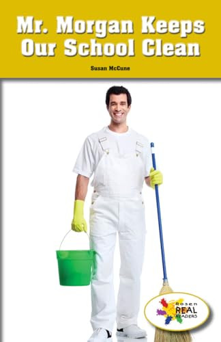 Mr. Morgan Keeps Our School Clean by Susan McCune, 9781508117551