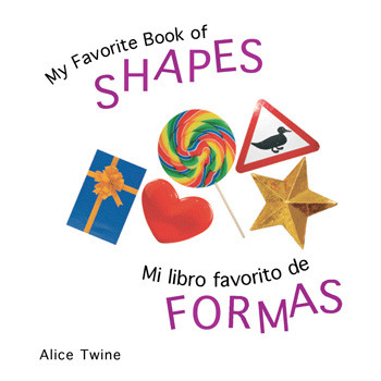 My Favorite Book of Shapes / Mi libro favorito de formas by Alice Twine, 9781404280144
