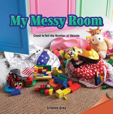 My Messy Room (Count to Tell the Number of Objects) by Cristina Grey, 9781477720097