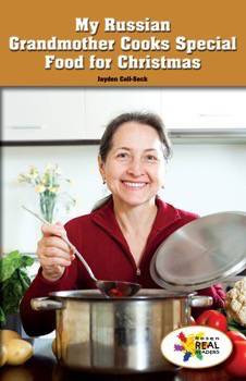 My Russian Grandmother Cooks Special Food for Christmas by Jayden Coll-Seck, 9781508118152