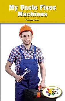 My Uncle Fixes Machines by Penelope Santos, 9781499497694