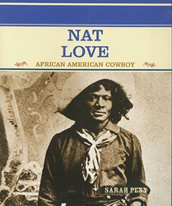 Nat Love (African American Cowboy) - 9780823941889 by Sarah Penn, 9780823941889
