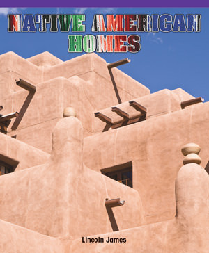 Native American Homes - 9781435801271 by Lincoln James, 9781435801271