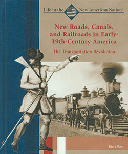 New Roads, Canals, and Railroads in Early 19th-Century America - 9780823942541 by Kurt Ray, 9780823942541