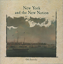 New York and the New Nation by Orli Zuravicky, 9780823984084