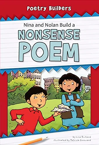 Nina and Nolan Build a Nonsense Poem by Lisa Bullard, Patrick Girouard, 9781603572989