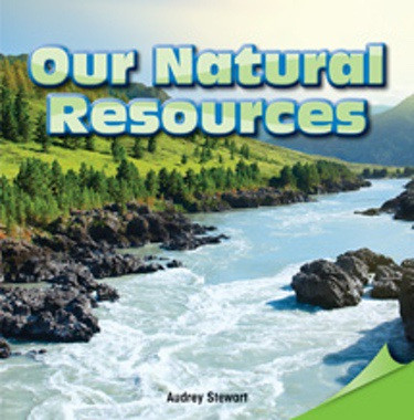 Our Natural Resources - 9781477723562 by Audrey Stewart, 9781477723562