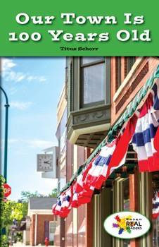 Our Town is 100 Years Old by Titus Schorr, 9781508116950