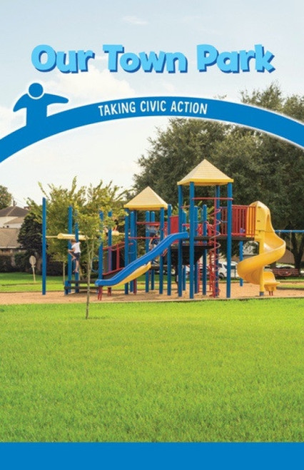 Our Town Park (Taking Civic Action) by Roman Ellis, 9781538364758