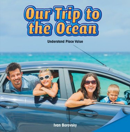 Our Trip to the Ocean (Understand Place Value) by Ivan Borovsky, 9781477721308