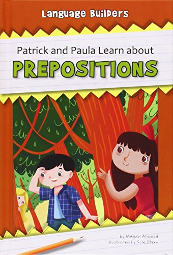 Patrick and Paula Learn about Prepositions by Megan Atwood, Sole Otero, 9781599536736