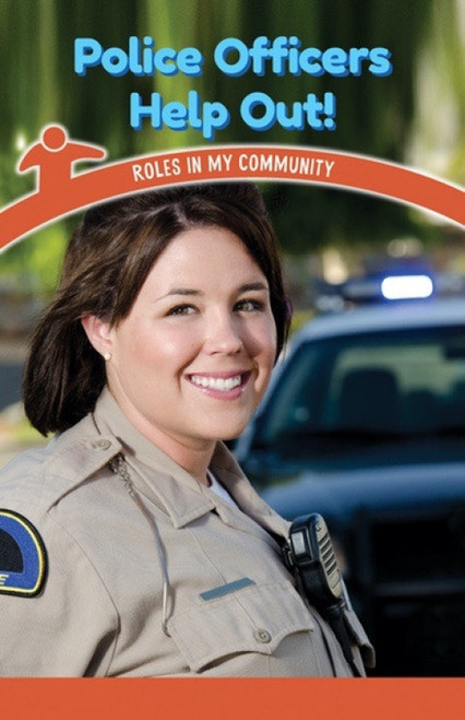 Police Officers Help Out! (Roles in My Community) by Anna McDougal, 9781538363522