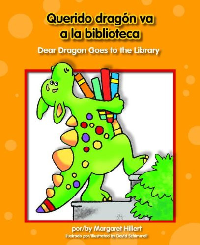 Querido dragón va a la biblioteca / Dear Dragon Goes to the Library by Margaret Hillert, David Schimmell, 9781603575492
