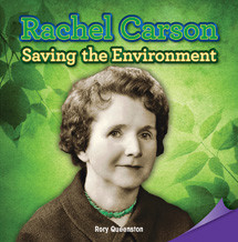 Rachel Carson: Saving the Environment by Rory Queenston, 9781477724798