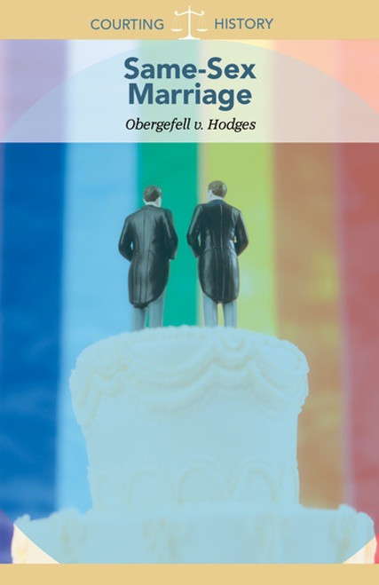 Same-Sex Marriage (Obergefell v. Hodges) - 9781502635945 by Gerry Boehme, 9781502635945
