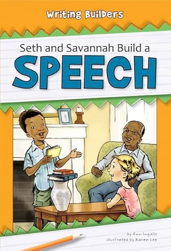 Seth and Savannah Build a Speech by Ann Ingalls, Karen Lee, 9781599535111