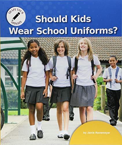 Should Kids Wear School Uniforms? - 9781684042012 by Janie Havemeyer, 9781684042012