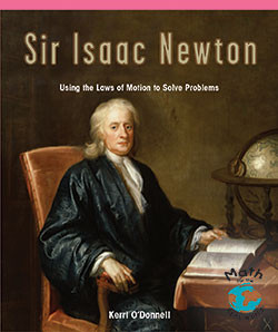 Sir Isaac Newton (Using the Laws of Motion to Solve Problems) - 9781404260795 by Kerri O'Donnell, 9781404260795