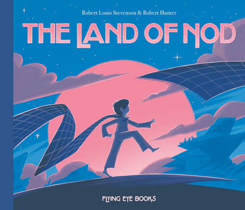 The Land of Nod by Robert Louis Stevenson, Robert Hunter, 9781911171041