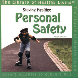 Staying Healthy: Personal Safety by Alice B. McGinty, 9780823951406