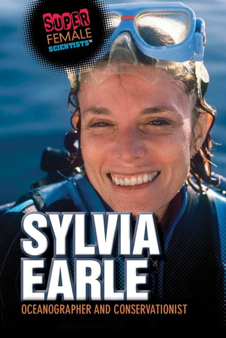 Sylvia Earle (Oceanographer and Conservationist) - 9781725340510 by Xina M. Uhl, Katherine White, 9781725340510