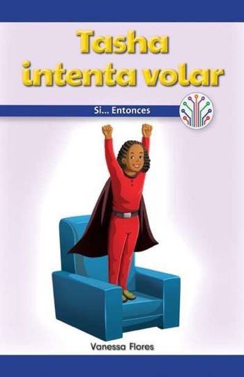 Tasha intenta volar: Si...Entonces (Tasha Tries to Fly: If...Then) by Vanessa Flores, 9781538353875