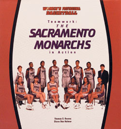 Teamwork: The Sacramento Monarchs in Action by Thomas S. Owens, 9780823952458