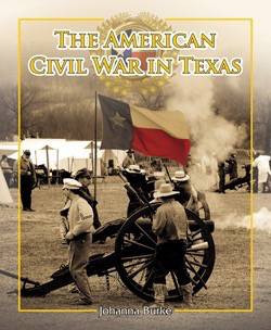 The American Civil War in Texas - 9781615324729 by Juliet Burke, 9781615324729