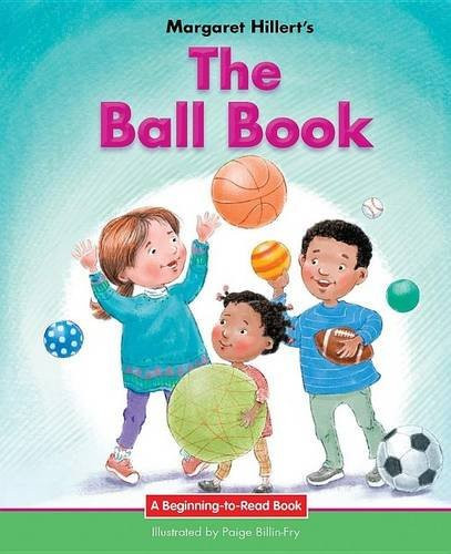 The Ball Book by Margaret Hillert, Paige Billin-Frye, 9781599537948