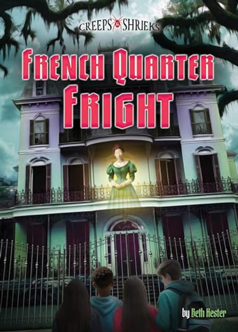 French Quarter Fright by Beth Hester, 9781467197755