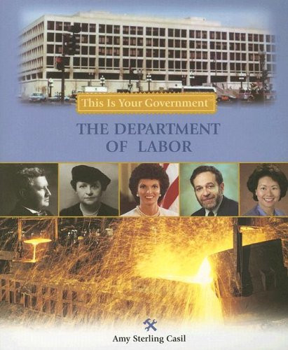 The Department of Labor - 9781404206632 by Amy Sterling Casil, 9781404206632