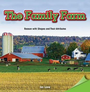 The Family Farm (Reason with Shapes and Their Attributes) by Ian Loew, 9781477747346