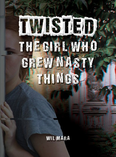 The Girl Who Grew Nasty Things by Wil Mara, 9781538383612