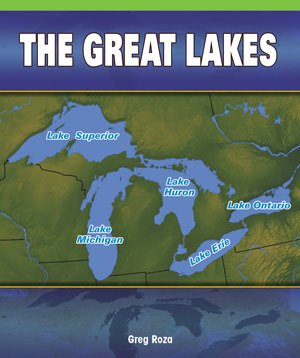 The Great Lakes by Greg Roza, 9781435801134