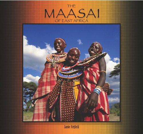 The Maasai of East Africa - 9781404255517 by Jamie Hetfield, 9781404255517