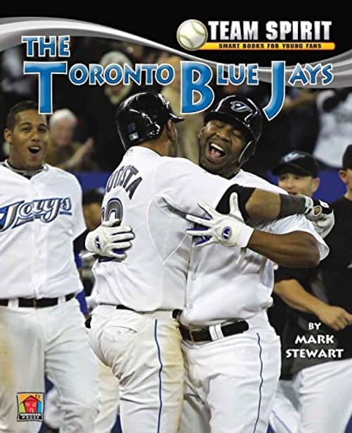 The Toronto Blue Jays by Mark Stewart, 9781599535005