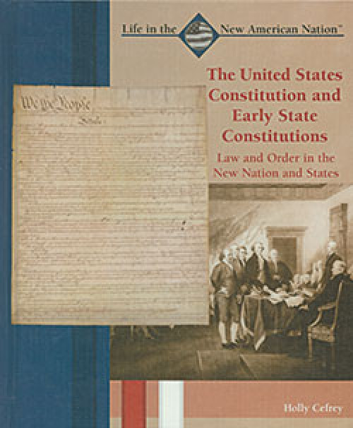 The United States Constitution and Early State Constitutions (Law and Order in the New Nation and States) - 9780823942602 by Holly Cefrey